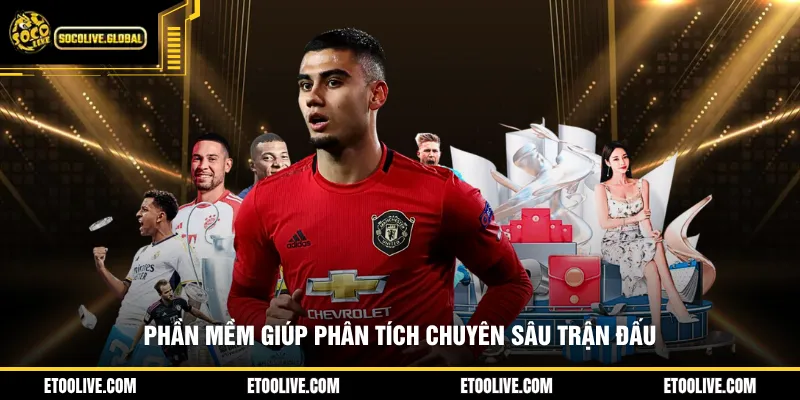 Phần mềm giúp phân tích chuyên sâu trận đấu